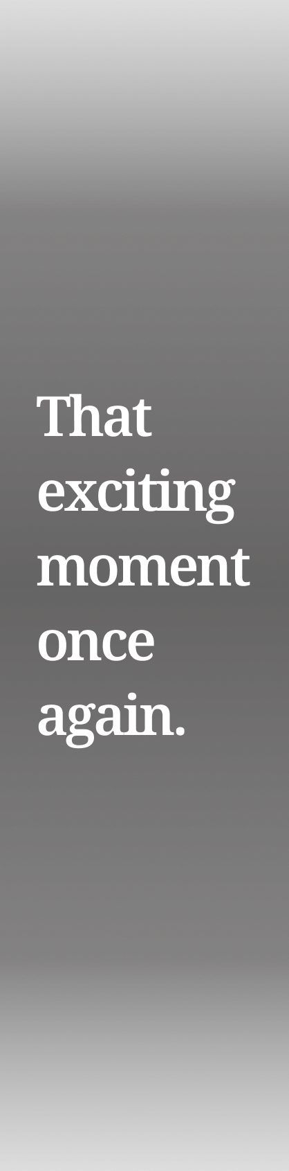 Relive that thrilling moment once again.
