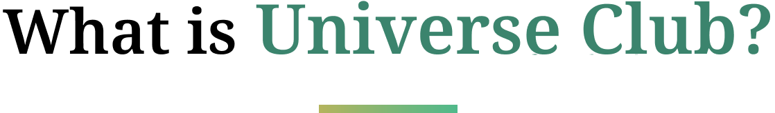 What is Universe Club?