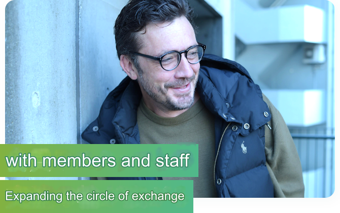 Expanding the circle of interaction with members and staff